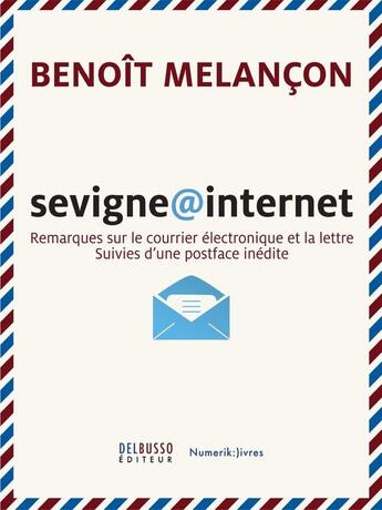 Couverture du livre « Sevigne@internet » de Benoit Melancon aux éditions Numeriklivres