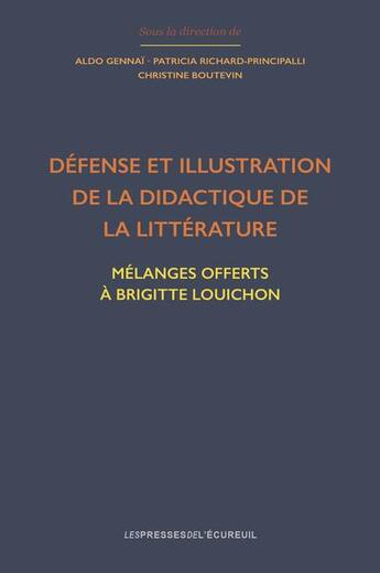 Couverture du livre « Défense et illustration de la didactique de la littérature : mélanges offerts à Brigitte Louichon » de  aux éditions Les Presses De L'ecureuil Canada