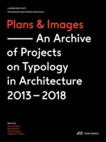 Couverture du livre « Plans & images an archive of projects on typology in architecture 2013-2018 » de  aux éditions Park Books