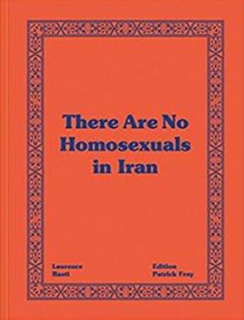 Couverture du livre « There are no homosexuals in iran » de Laurence Rasti aux éditions Patrick Frey