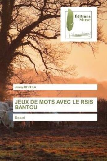 Couverture du livre « Jeux de mots avec le rsis bantou - essai » de Mfutila Jimmy aux éditions Muse