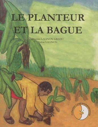 Couverture du livre « Le planteur et la bague » de Gbado B Lalinon aux éditions Ruisseaux D'afrique Editions