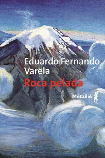 Couverture du livre « Roca Pelada » de Eduardo Fernando Varela aux éditions Metailie