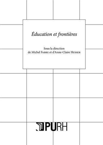 Couverture du livre « Education et frontieres - avec un inedit de rene girard » de Michel Fabre aux éditions Pu De Rouen