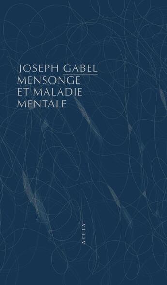 Couverture du livre « Mensonge et maladie mentale » de Joseph Gabel aux éditions Allia