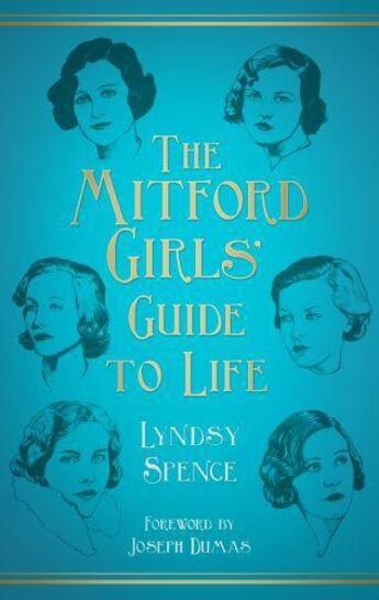 Couverture du livre « The Mitford Girls's Guide to Life » de Spence Lyndsy aux éditions History Press Digital