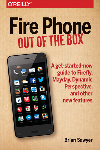 Couverture du livre « Fire Phone: Out of the Box » de Brian Sawyer aux éditions O`reilly Media