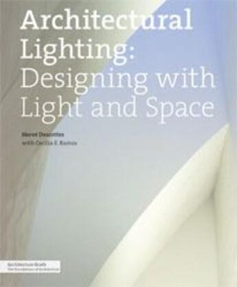 Couverture du livre « Architectural lighting ; designing with light and spaces » de  aux éditions Princeton Architectural