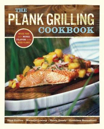 Couverture du livre « The Plank Grilling Cookbook » de Lowrey Michelle aux éditions Sasquatch Books Digital