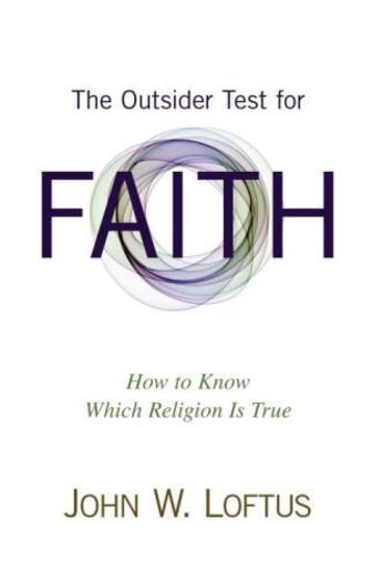 Couverture du livre « The Outsider Test for Faith » de Loftus John W aux éditions Prometheus Books