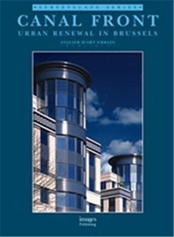 Couverture du livre « Canal front urban renewal in brussels » de J.Crosbie aux éditions Images Publishing