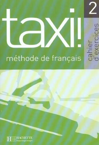 Couverture du livre « TAXI ! 2 ; methode de francais » de Hutchings Laure aux éditions Hachette Fle