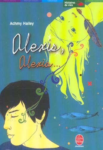 Couverture du livre « ALEXIS / ALEXIA » de Halley-A aux éditions Le Livre De Poche Jeunesse
