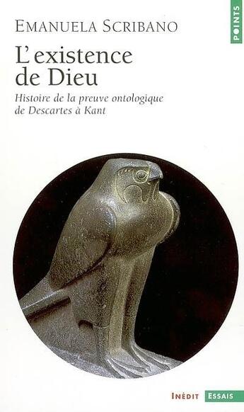 Couverture du livre « L'existence de Dieu ; histoire de la preuve ontologique de Descartes à Kant » de Emanuela Scribano aux éditions Points