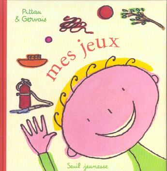 Couverture du livre « Mes Jeux » de Gervais/Pittau aux éditions Seuil Jeunesse