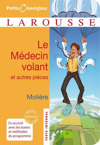 Couverture du livre « Le médecin volant ; l'amour médecin ; le Sicilien ou l'amour peintre » de Moliere aux éditions Larousse