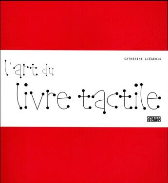 Couverture du livre « L'art du livre tactile » de Catherine Liegeois aux éditions Alternatives