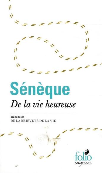 Couverture du livre « De la vie heureuse / de la brièveté de la vie » de Seneque aux éditions Folio