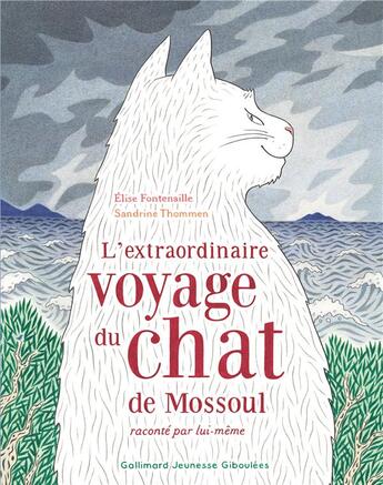 Couverture du livre « L'extraordinaire voyage du chat de Mossoul raconté par lui-même » de Elise Fontenaille et Sandrine Thommen aux éditions Gallimard Jeunesse Giboulees