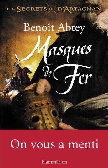 Couverture du livre « Les secrets de d'Artagnan Tome 2 ; masques de fer » de Benoit Abtey aux éditions Flammarion