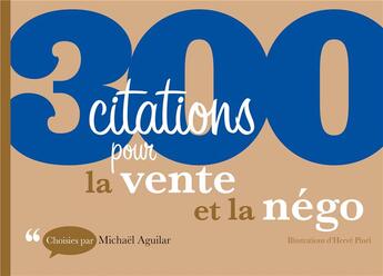 Couverture du livre « 300 citations pour la vente et la négo » de Michael Aguilar aux éditions Dunod