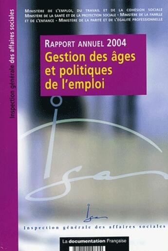 Couverture du livre « Rapport annuel 2004 ; gestion des âges et de l'emploi » de  aux éditions Documentation Francaise