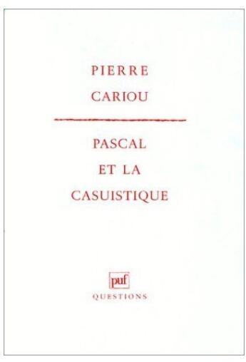 Couverture du livre « Pascal et la casuistique » de Pierre Cariou aux éditions Puf