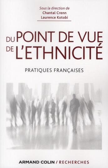 Couverture du livre « Du point de vue de l'ethnicité ; pratiques françaises » de Chantal Crenn et Laurence Kotobi aux éditions Armand Colin