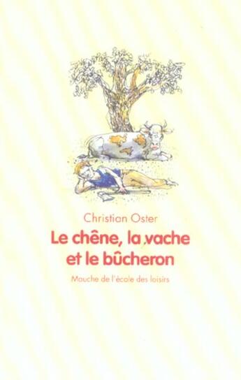 Couverture du livre « Chene la vache et le bucheron (le) » de Oster Christian / Du aux éditions Ecole Des Loisirs