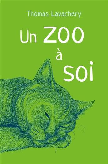 Couverture du livre « Un zoo à soi » de Lavachery Thomas aux éditions Ecole Des Loisirs