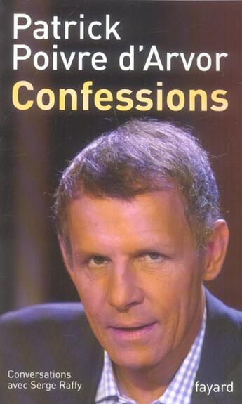 Couverture du livre « Confessions : Conversations avec Serge Raffy » de Poivre D'Arvor/Raffy aux éditions Fayard