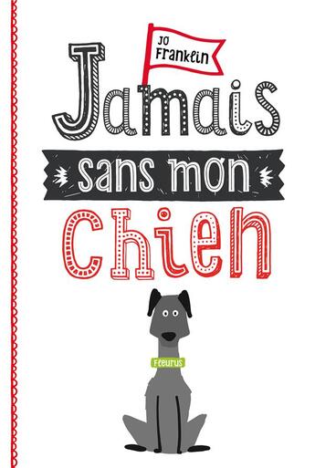 Couverture du livre « Jamais sans mon chien » de Jo Franklin aux éditions Fleurus