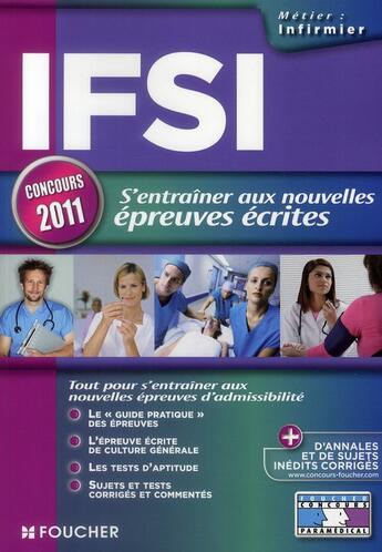 Couverture du livre « IFSI ; s'entraîner aux nouvelles ; épreuves écrites concours 2011 » de Valerie Beal aux éditions Foucher