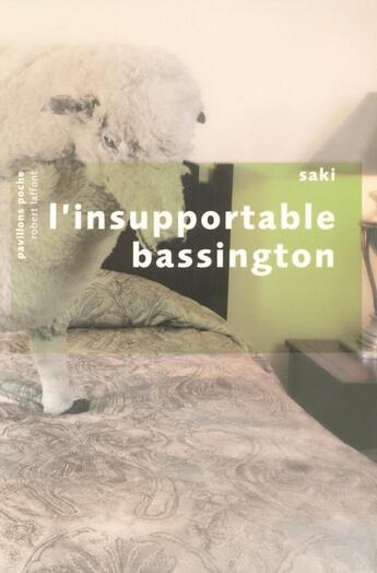 Couverture du livre « L'insupportable bassington ; quatre nouvelles inédites » de Saki aux éditions Robert Laffont