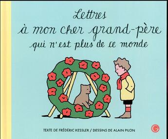 Couverture du livre « Lettres à mon cher grand-père qui n'est plus de ce monde » de Alain Pilon et Frederic Kessler aux éditions Grasset