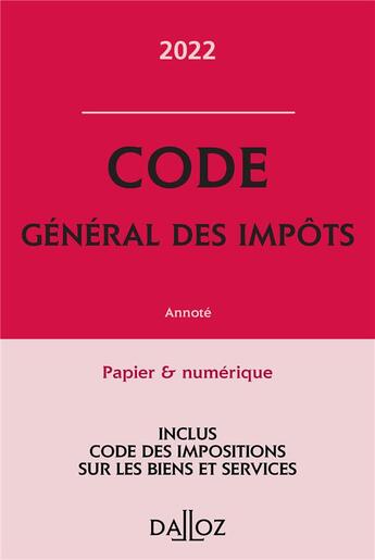 Couverture du livre « Code général des impôts (édition 2022) » de Gerard Zaquin aux éditions Dalloz