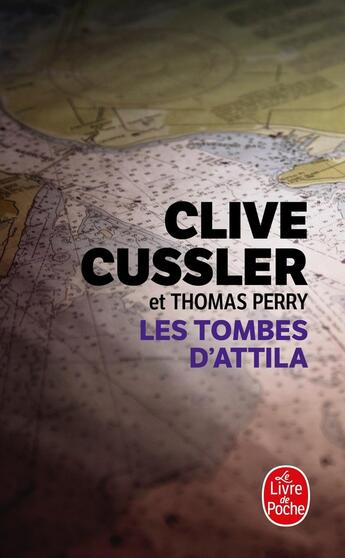 Couverture du livre « Les tombes d'Attila » de Clive Cussler aux éditions Le Livre De Poche