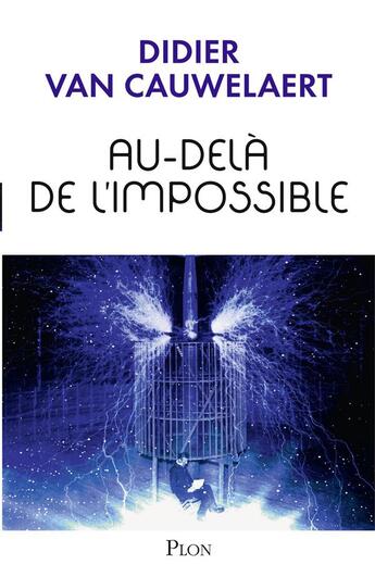Couverture du livre « Au-delà de l'impossible » de Didier Van Cauwelaert aux éditions Plon