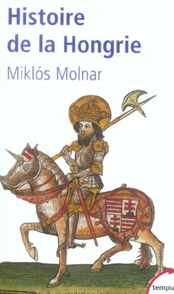Couverture du livre « Histoire de la Hongrie » de Miklos Molnar aux éditions Tempus/perrin