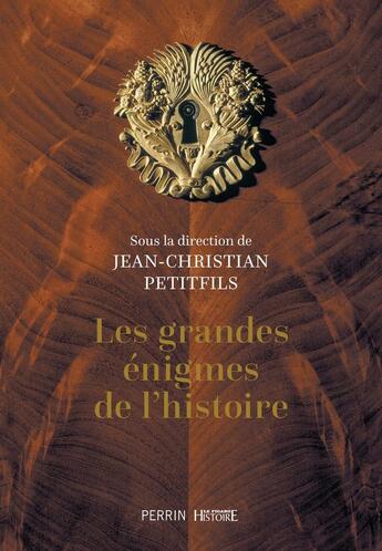 Couverture du livre « Les grandes énigmes de l'histoire » de Petitfils Jean-Christian et Collectif aux éditions Perrin