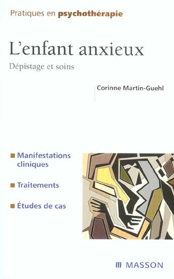 Couverture du livre « L'enfant anxieux ; dépistage et soins » de Martin-Guehl aux éditions Elsevier-masson