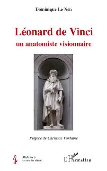 Couverture du livre « Léonard de Vinci ; un anatomiste visionnaire » de Dominique Le Nen aux éditions L'harmattan