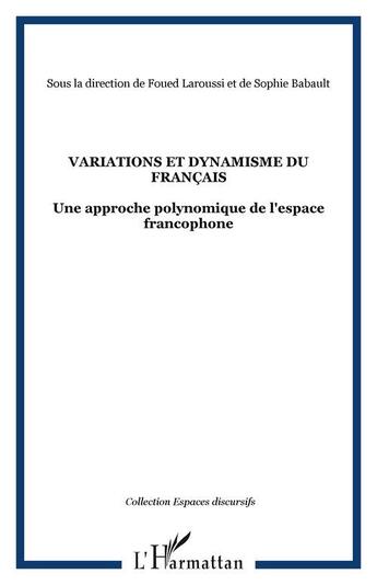 Couverture du livre « Variations et dynamisme du francais - une approche polynomique de l'espace francophone » de  aux éditions Editions L'harmattan