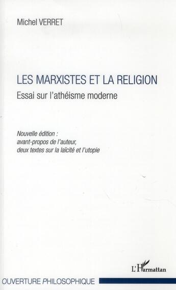 Couverture du livre « Les marxistes et la réligion ; essai sur l'athéisme moderne » de Michel Verret aux éditions L'harmattan