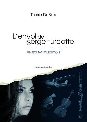 Couverture du livre « L'Envol De Serge Turcotte » de Dubois aux éditions Amalthee