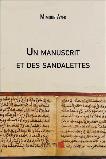 Couverture du livre « Un manuscrit et des sandalettes » de Mimoun Ayer aux éditions Editions Du Net