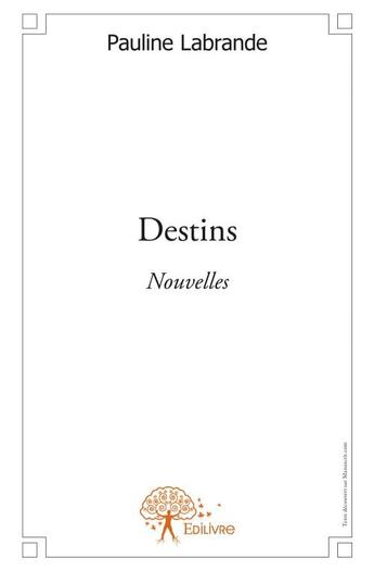 Couverture du livre « Destins » de Pauline Labrande aux éditions Edilivre