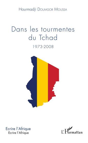 Couverture du livre « Dans les tourmentes du Tchad ; 1973-2008 » de Hourmandji Doumgor Moussa aux éditions L'harmattan