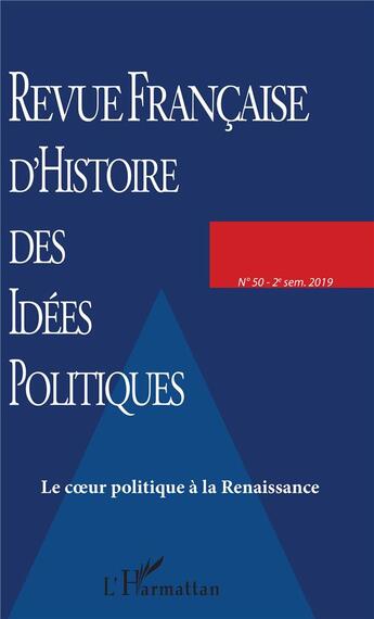 Couverture du livre « Le coeur politique a la renaissance - vol50 » de  aux éditions L'harmattan