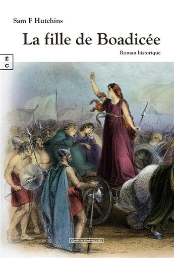 Couverture du livre « La fille de Boadicée » de Sam F. Hutchins aux éditions Complicites